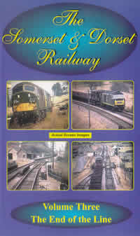 Somerset & Dorset Railway Vol.3 - The End of the Line
